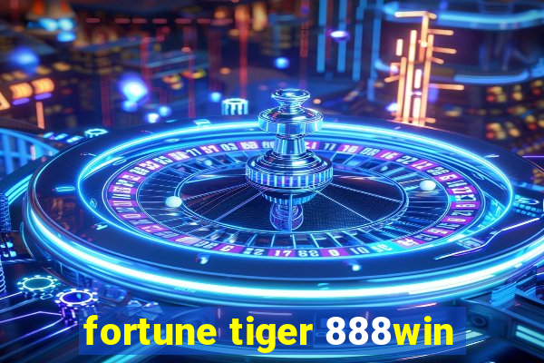 fortune tiger 888win