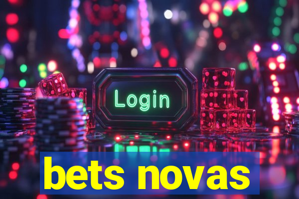 bets novas