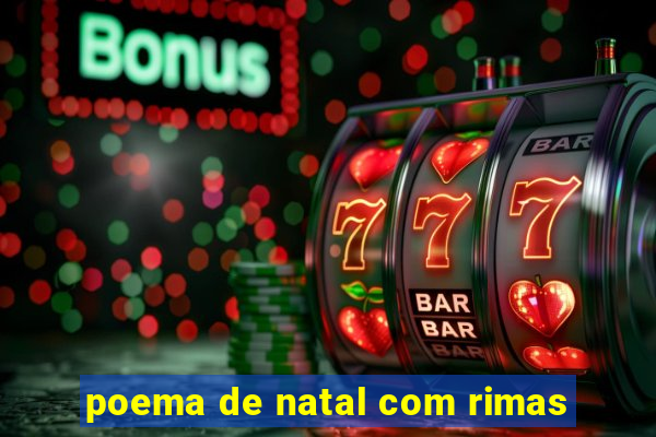 poema de natal com rimas