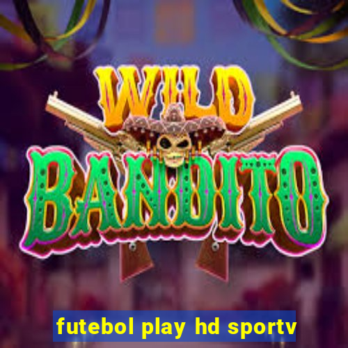 futebol play hd sportv