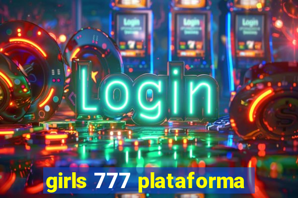 girls 777 plataforma