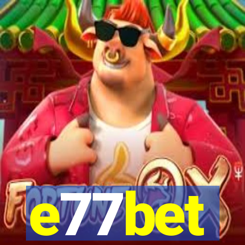 e77bet