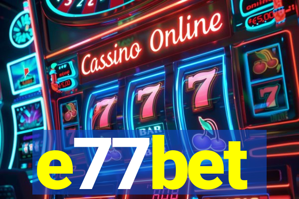 e77bet