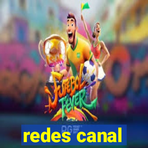 redes canal