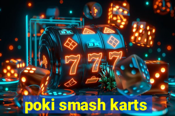 poki smash karts