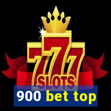 900 bet top