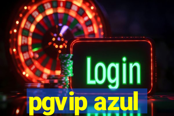 pgvip azul