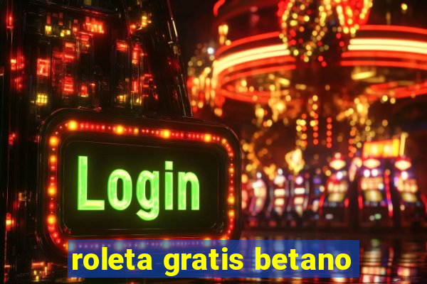 roleta gratis betano