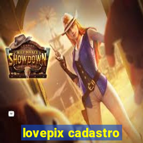 lovepix cadastro