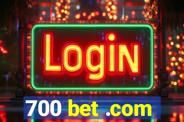 700 bet .com