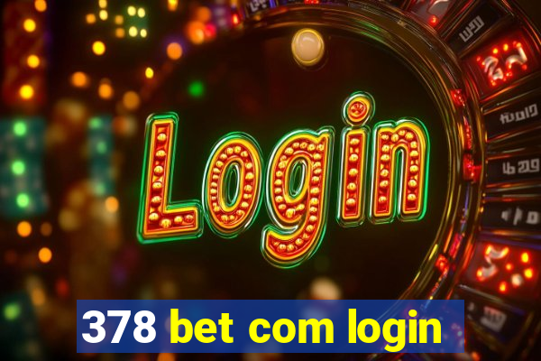 378 bet com login