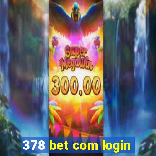 378 bet com login