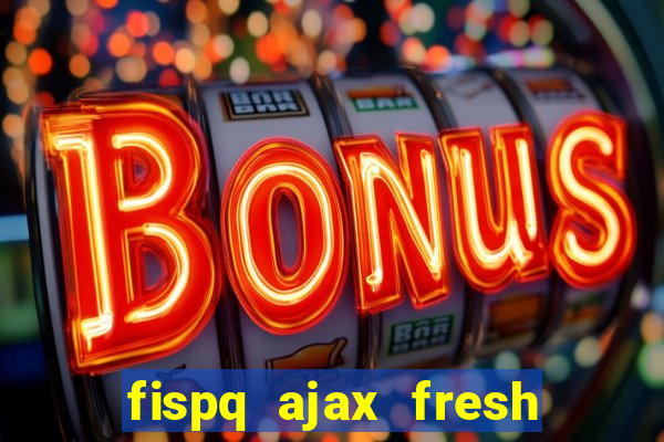 fispq ajax fresh limpeza profunda