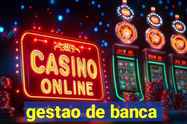 gestao de banca