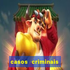 casos criminais para resolver