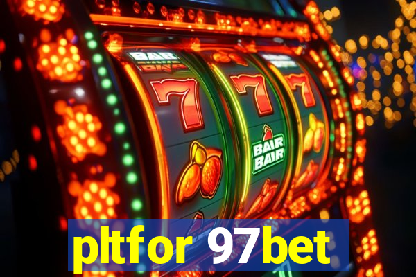 pltfor 97bet