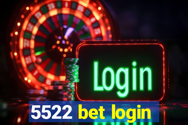 5522 bet login