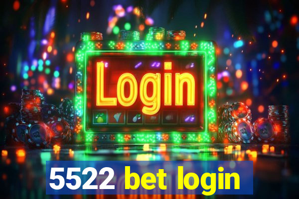 5522 bet login