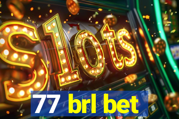 77 brl bet