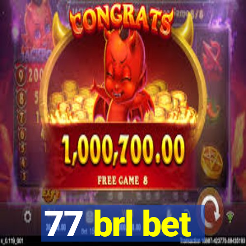 77 brl bet