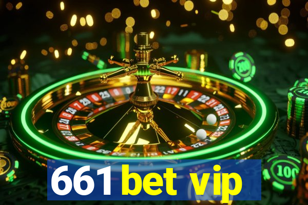 661 bet vip