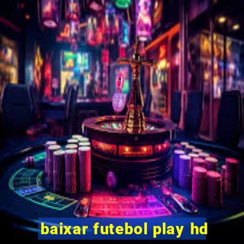 baixar futebol play hd