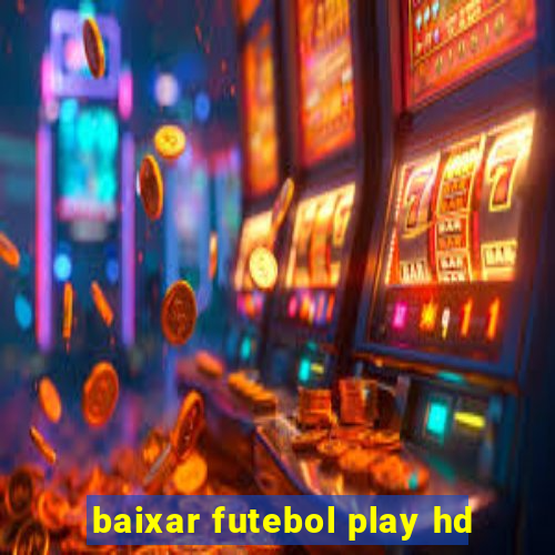 baixar futebol play hd