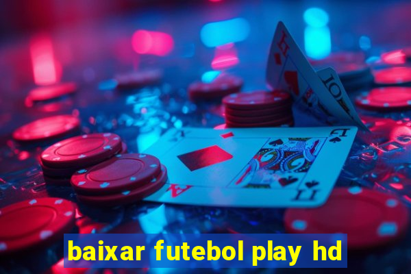 baixar futebol play hd