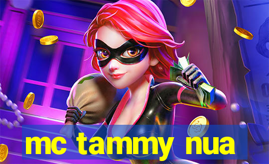 mc tammy nua