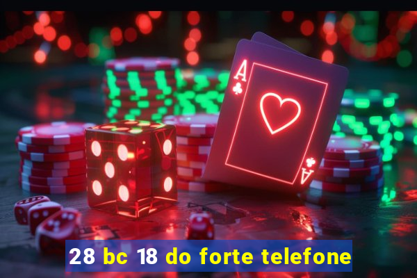 28 bc 18 do forte telefone