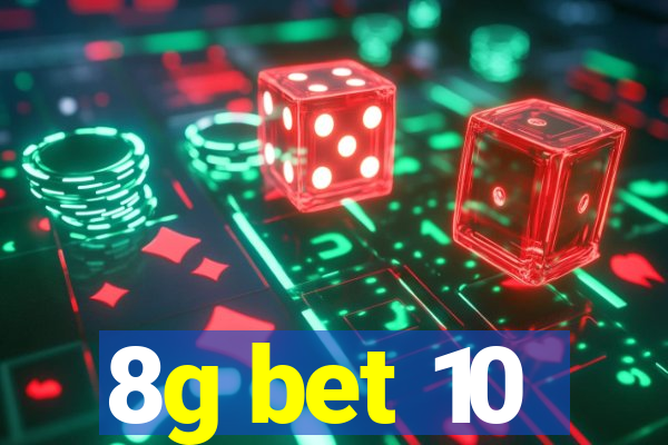 8g bet 10