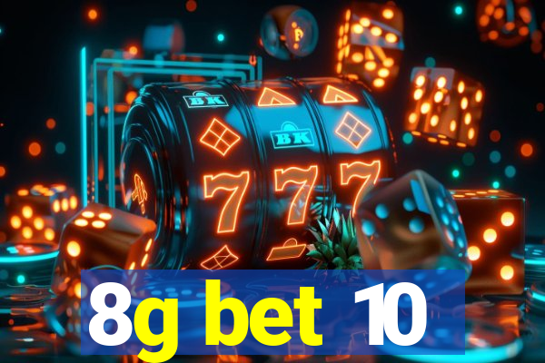 8g bet 10