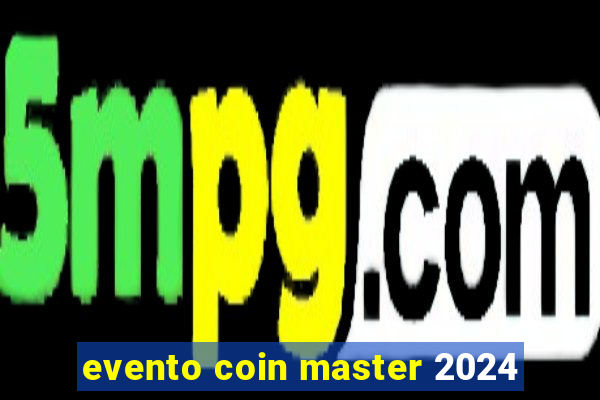 evento coin master 2024