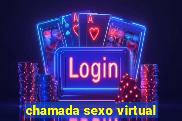 chamada sexo virtual