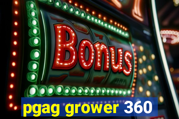 pgag grower 360