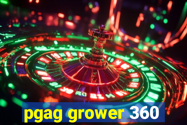 pgag grower 360