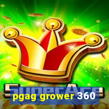 pgag grower 360