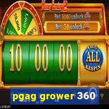 pgag grower 360