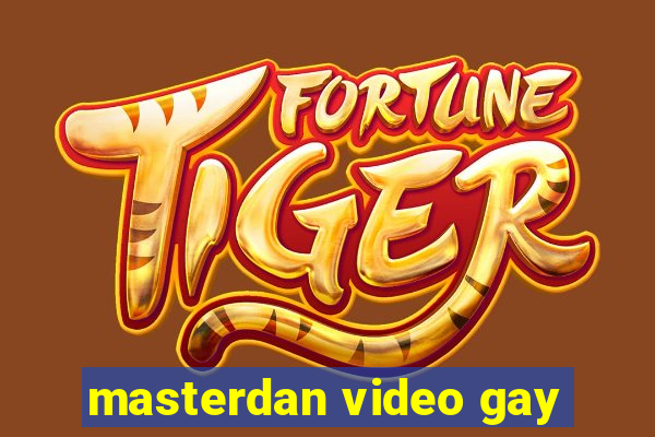 masterdan video gay