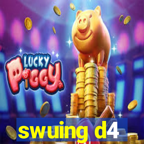 swuing d4