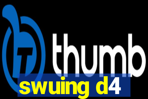 swuing d4