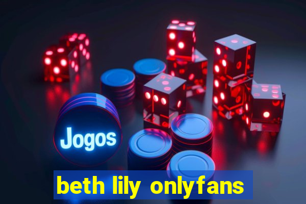 beth lily onlyfans