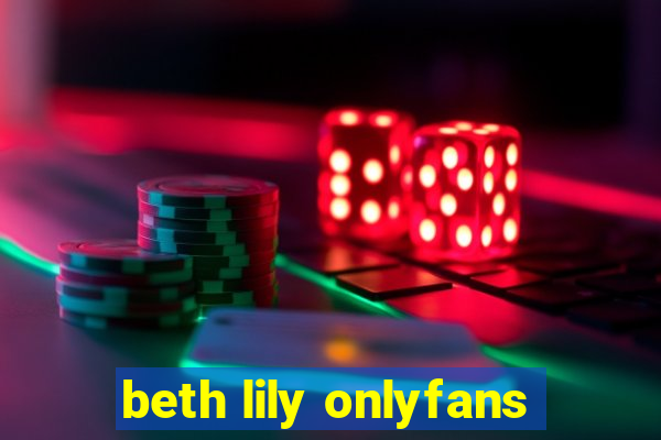 beth lily onlyfans