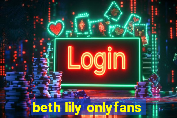 beth lily onlyfans