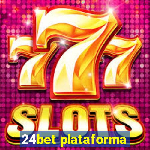 24bet plataforma