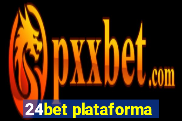 24bet plataforma