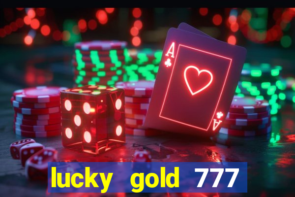 lucky gold 777 paga mesmo