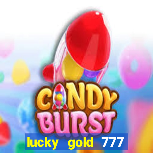 lucky gold 777 paga mesmo