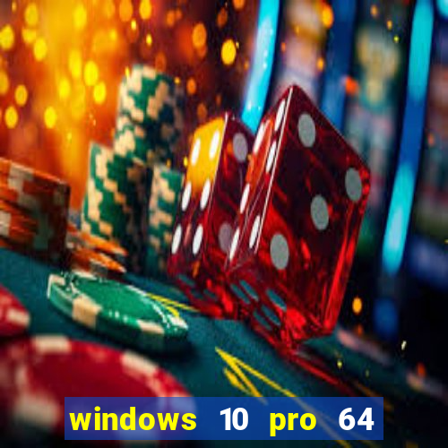 windows 10 pro 64 bits iso