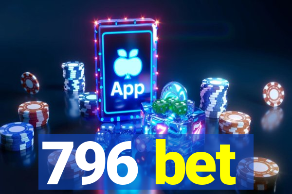 796 bet